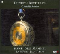 Buxtehude: O frliche Stunden - Ensemble la Fenice; Hans-Jrg Mammel (tenor); Jean-Marc Aymes (organ)