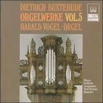 Buxtehude: Orgelwerke, Vol.5