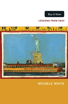 Buy It Now: Lessons from Ebay - White, Michele