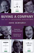 Buying a Company: The Keys to Successful Acquisition - Dewhurst, John