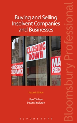 Buying and Selling Insolvent Companies and Businesses - Titchen, Ken, and Singleton, Susan