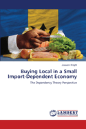 Buying Local in a Small Import-Dependent Economy