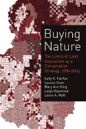 Buying Nature: The Limits of Land Acquisition as a Conservation Strategy, 1780-2004