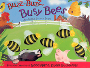 Buzz-Buzz, Busy Bees: An Animal Sounds Book - Bentley, Dawn, and Gerth, Melanie (From an idea by)