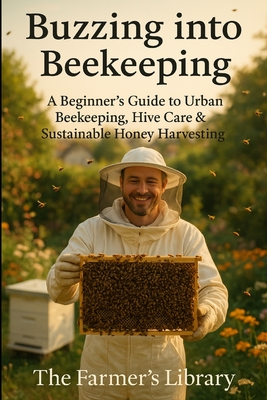 Buzzing into Beekeeping: A Beginner's Guide for Urban Farmers - Library, Farmer's