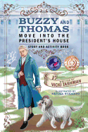 Buzzy and Thomas Move into the President's House: Story and Activity Book