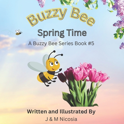 Buzzy Bee Springtime: Book #5 - Nicosia, M, and Nicosia, J