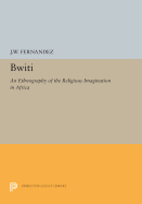 Bwiti: An Ethnography of the Religious Imagination in Africa