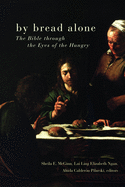 By Bread Alone: The Bible Through the Eyes of the Hungry