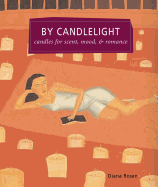 By Candlelight: Candles for Scent, Mood & Romance