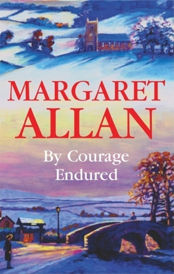 By Courage Endured - Allan, Margaret