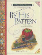 By His Pattern: A Devotional for Needlework Lovers