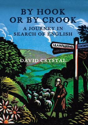 By Hook or by Crook: A Journey in Search of English - Crystal, David