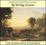 By Purling Streams: Baroque Pastoral Music - Alan Davis (recorder); Borromini Ensemble; Robert Goble (harpsichord); Robert Thompson (cello maker)