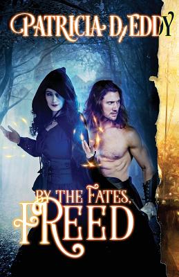 By the Fates, Freed - Marshall, Clare C (Editor), and Eddy, Patricia D