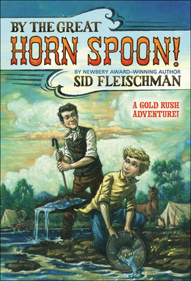 By the Great Horn Spoon! - Fleischman, Sid
