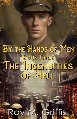 By the Hands of Men, Book Three: Robert The Ingenuities of Hell - Griffis, Roy M