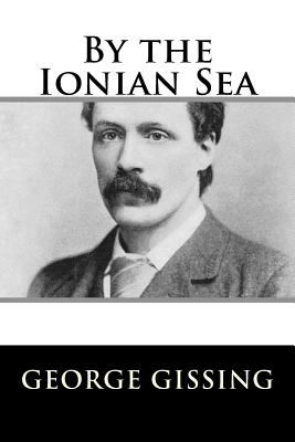 By the Ionian Sea - Gissing, George