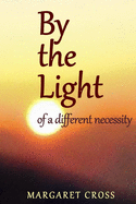 By the Light: of a different necessity