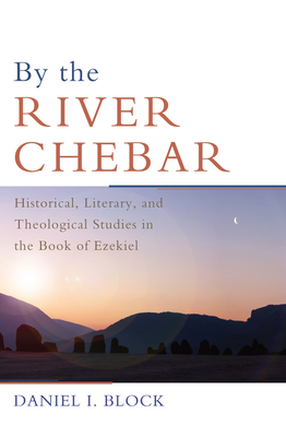By the River Chebar - Block, Daniel I, Dr.