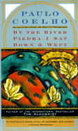 By the River Piedra I Sat Down and Wept: A Novel of Forgiveness /