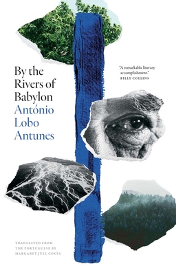 By the Rivers of Babylon - Lobo Antunes, Antonio, and Jull Costa, Margaret (Translated by)