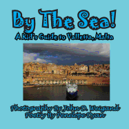 By The Sea---A Kid's Guide To Valletta, Malta