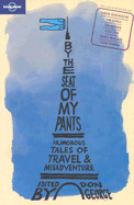 By the Seat of My Pants: And Other Funny Travel Stories - George, Don (Editor)