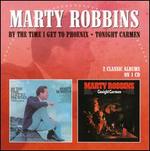 By the Time I Get To Phoenix/Tonight Carmen - Marty Robbins