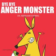 Bye Bye Anger Monster: Anger Management in Kids