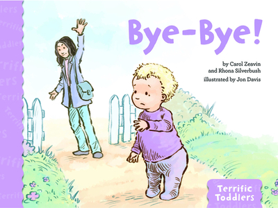 Bye-Bye! - Zeavin, Carol, and Silverbush, Rhona