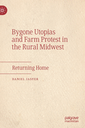 Bygone Utopias and Farm Protest in the Rural Midwest: Returning Home