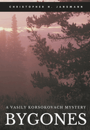 Bygones: A Vasily Korsokovach Mystery