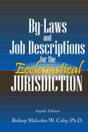 Bylaws and Job Descriptions for the Ecclesiastical Jurisdiction: A Model for Administration and Operation of a Jurisdiction