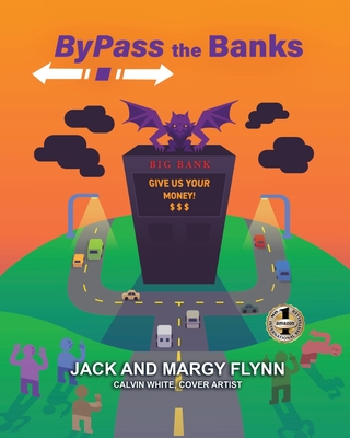 Bypass the Banks - Flynn, Jack, and Flynn, Margy