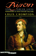 Byron and Greek Love: Homophobia in 19th-century England - Crompton, Louis