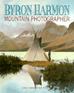 Byron Harmon: Mountain Photographer