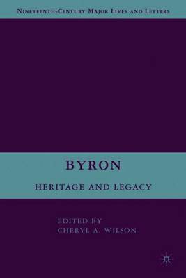 Byron: Heritage and Legacy - Wilson, C (Editor)