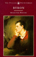 Byron: Selected Poetry - Byron, George Gordon, Lord, and Gordon, George, D.M (Editor), and Glover, A S B (Designer)