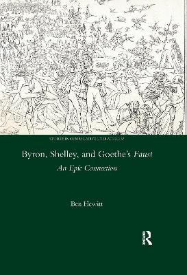 Byron, Shelley and Goethe's Faust: An Epic Connection - Hewitt, Ben