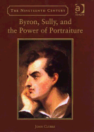 Byron, Sully, and the Power of Portraiture