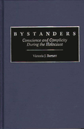 Bystanders: Conscience and Complicity During the Holocaust