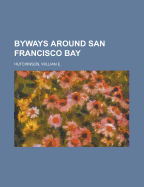 Byways Around San Francisco Bay