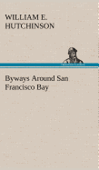 Byways Around San Francisco Bay