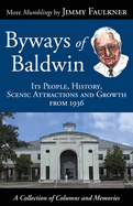 Byways of Baldwin: Its People, History, Scenic Attractions and Growth from 1936