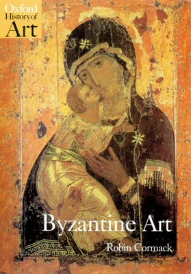 Byzantine Art - Cormack, Robin, Mr.