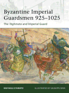 Byzantine Imperial Guardsmen 925-1025: The Tghmata and Imperial Guard