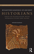 Byzantine Readings of Ancient Historians: Texts in Translation, with Introductions and Notes