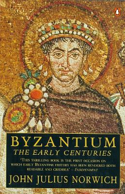 Byzantium #1 the Early Centuries - Norwich, John Julius