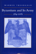 Byzantium and Its Army, 284-1081